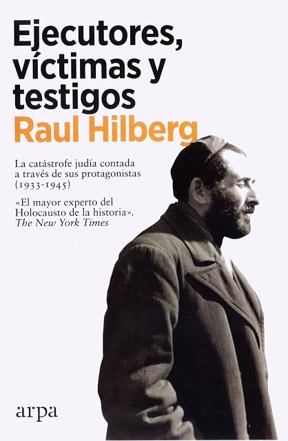 Portada de Ejecutores, víctimas y testigos: La catástrofe judía contada a través de sus protagonistas