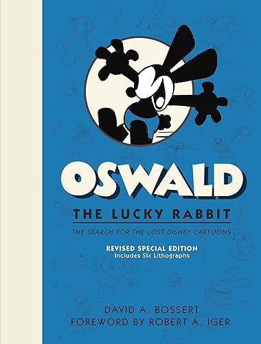 Oswald the Lucky Rabbit: The Search for the Lost Disney Cartoons, Revised Special Edition: The Search for the Lost Disney Cartoons: Includes Six Lithographs