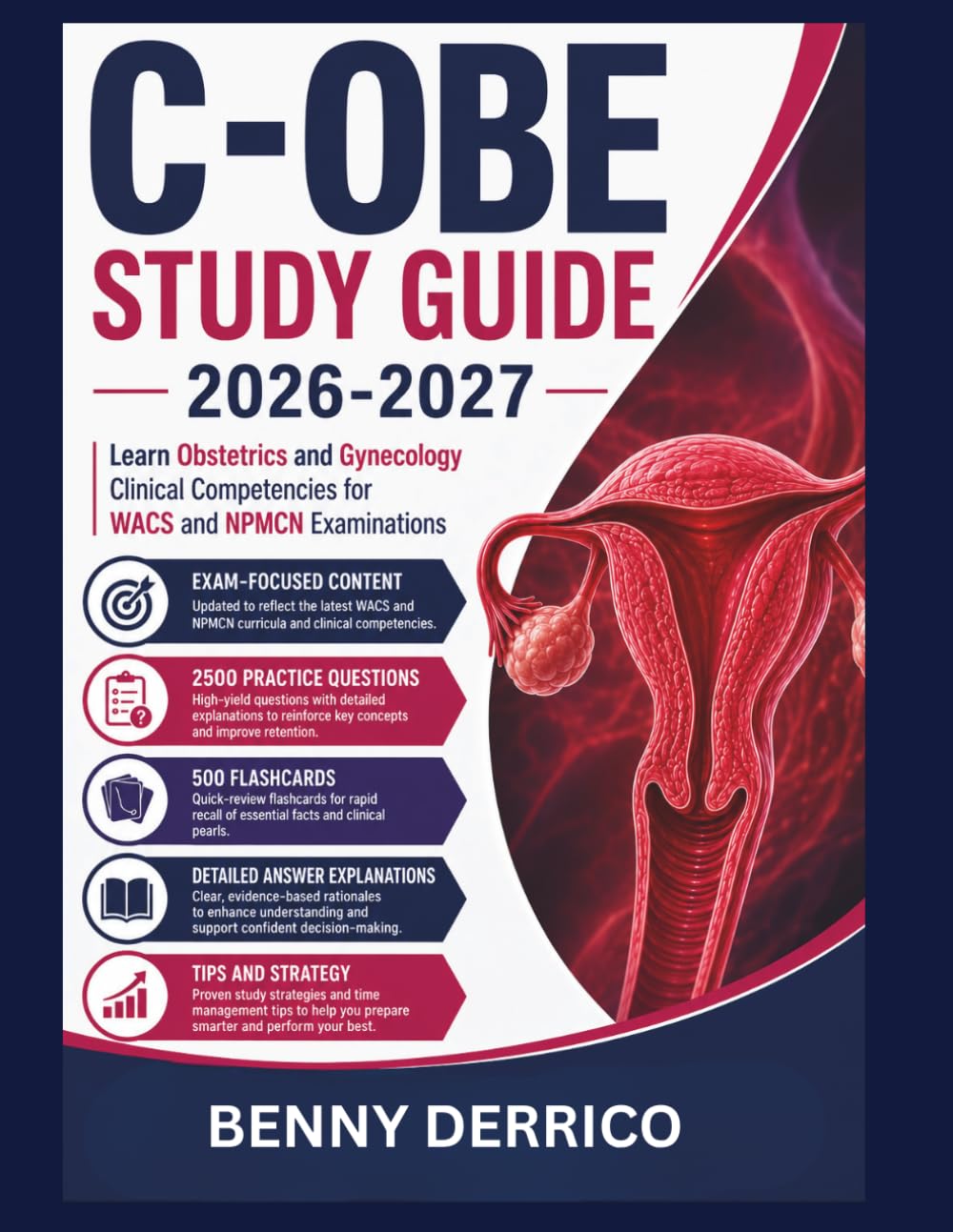 C-OBE Study Guide 2026-2027: Learn Obstetrics and Gynecology Clinical Competencies for WACS and NPMCN Examinations