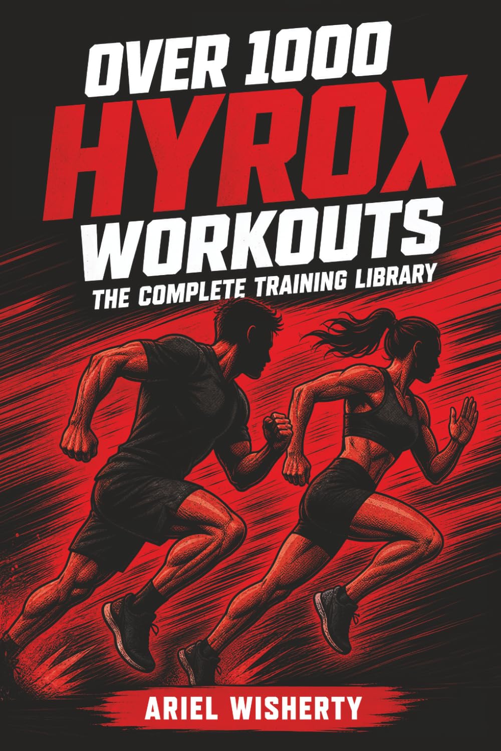 Over 1000 Hyrox Workouts: The Complete Training Library: Stations, Compromised Running, Strength, EMOMs, Programmes, and Race Simulations: 2 (Over 1000 Workouts Series)