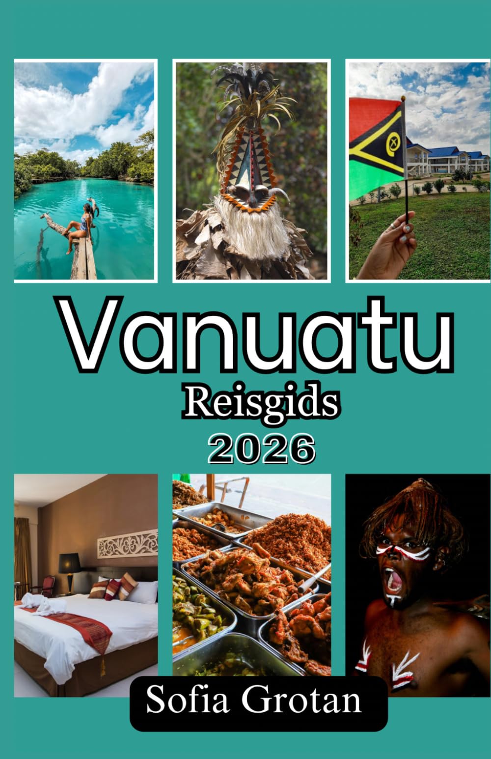 Vanuatu Reisgids 2026: De ultieme reisgids voor Vanuatu: ontdek verborgen pareltjes, vulkaanavonturen, stranden, cultuur en plan je reis in 2026 eenvoudig.