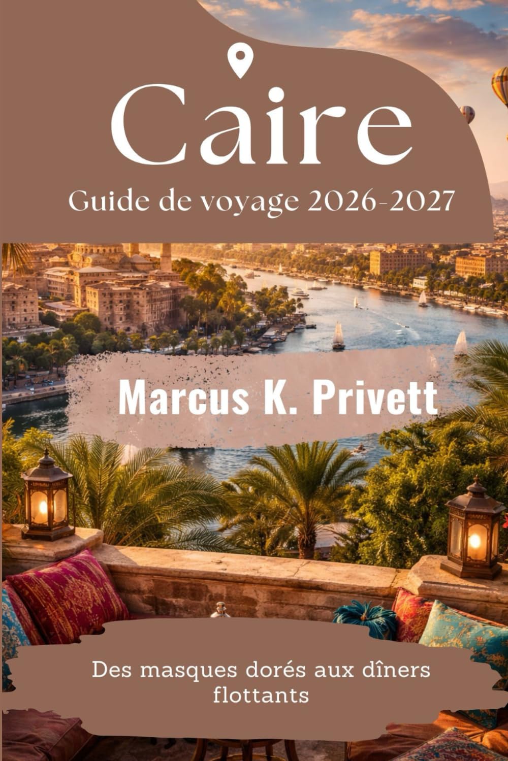 Caire Guide de voyage 2026-2027