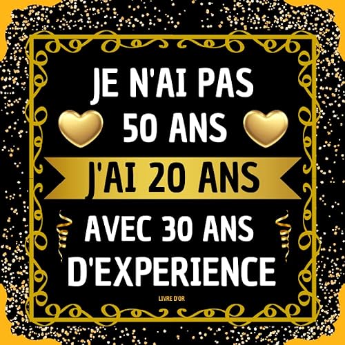 Livre d'or 50 ans: Cadeau anniversaire 50 ans | Découvrez ce que vos proches pensent de vous | 100 pages à personnaliser de photos et messages | cadeau femme homme (French Edition)