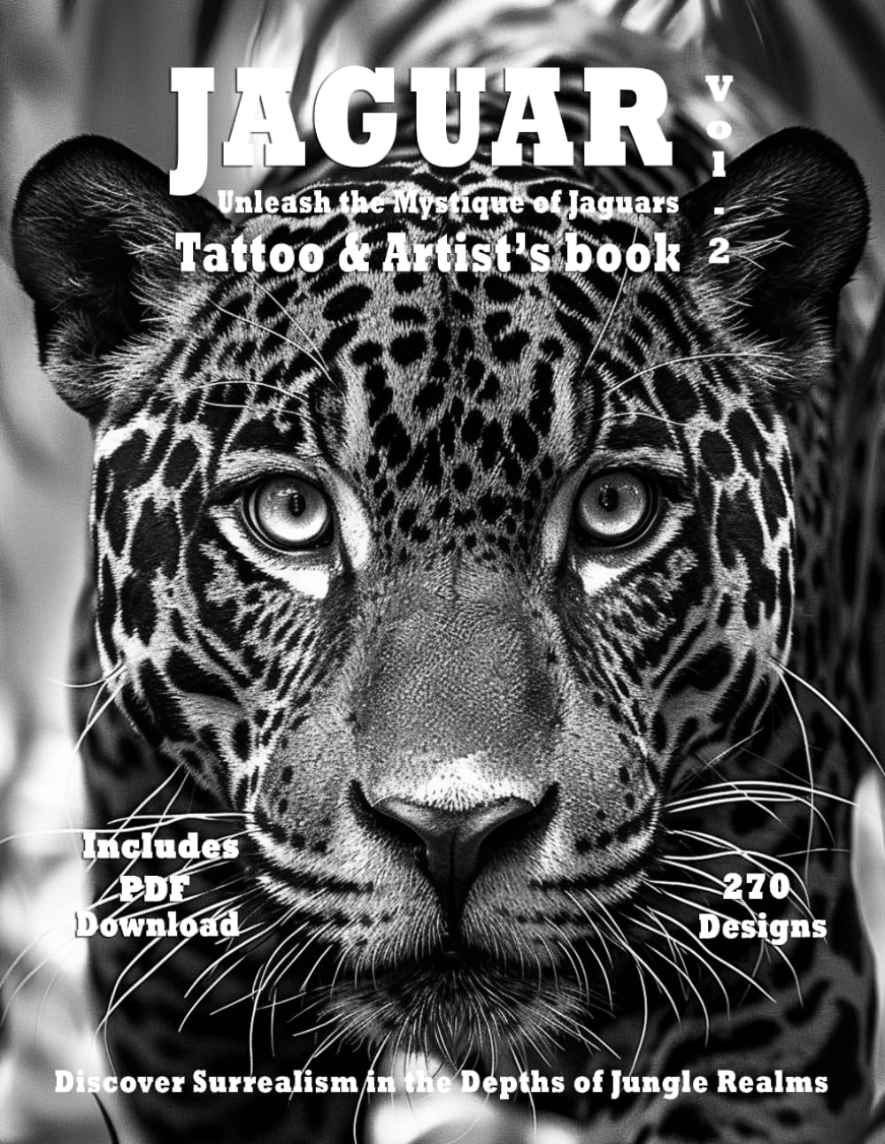 Jaguar Tattoo Designs in Grayscale - Unleash the Mystique of Jaguars with Photorealistic Ink: Discover Surrealism in the Depths of the Jungle Realms: ... designs for tattoo and painter artists)