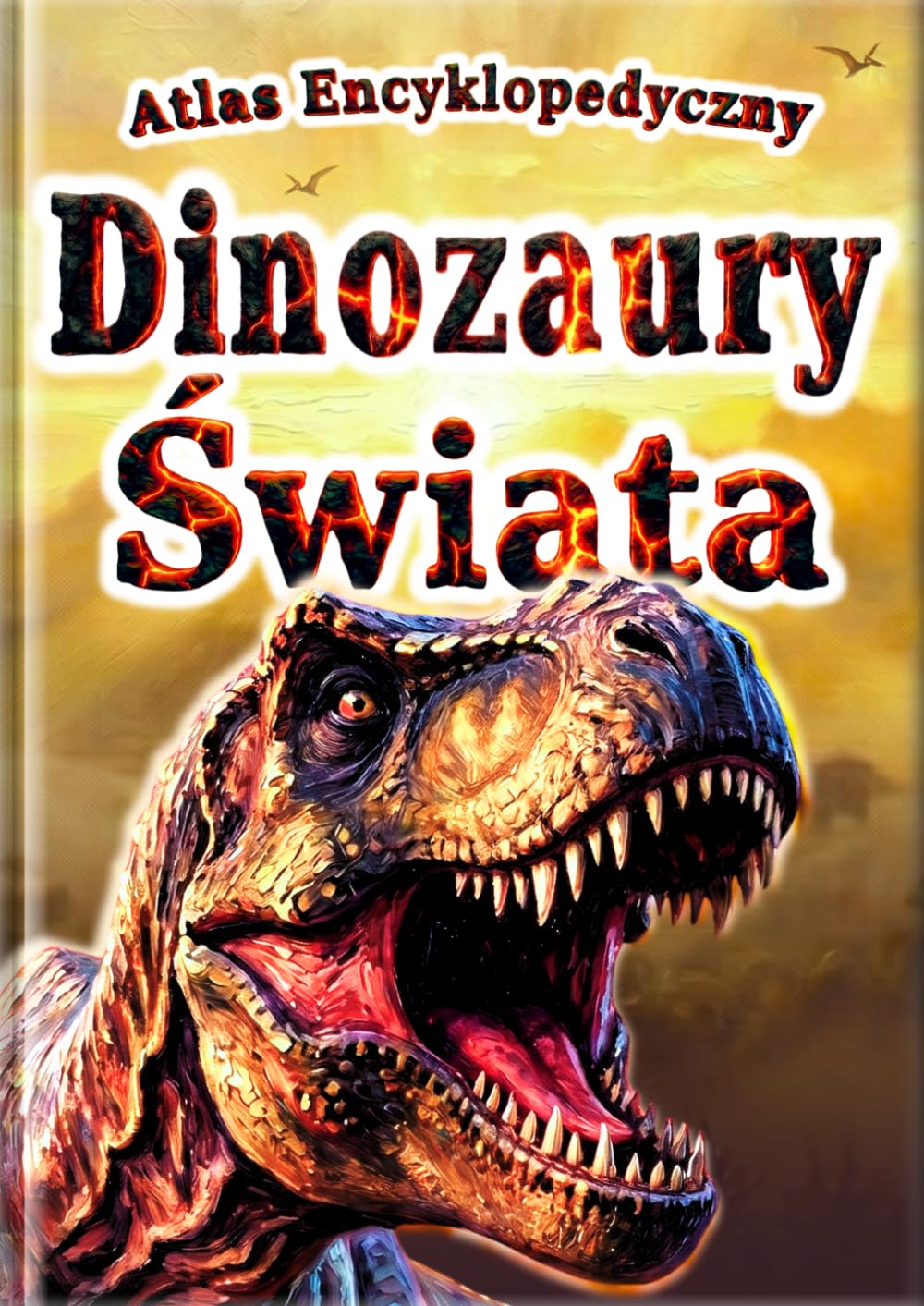 Atlas Encyklopedyczny Dinozaury Świata: 30 Popularnych Dinozaurów dla Dzieci | Kolorowe Zdjęcia i Realistyczne Ilustracje | Pierwsza Książka o Dinozaurach (Seria Wizualnych Encyklopedii)