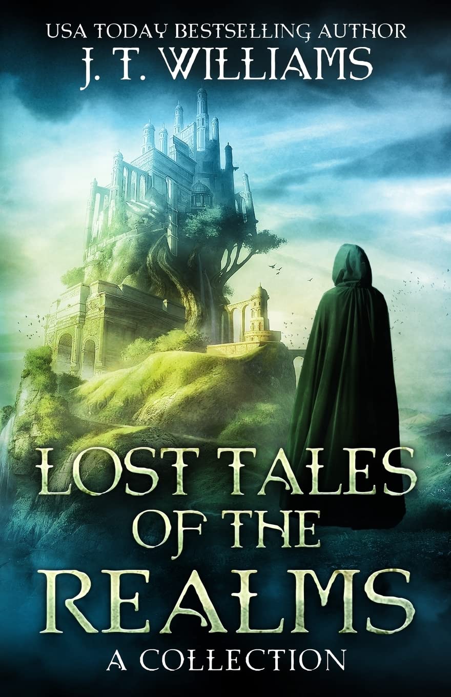 Lost Tales of the Realms: A collection of epic and dark fantasy adventures: Volume 1