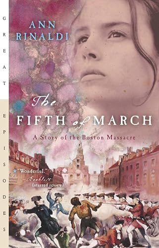 The Fifth of March: A Story of the Boston Massacre (Great Episodes)