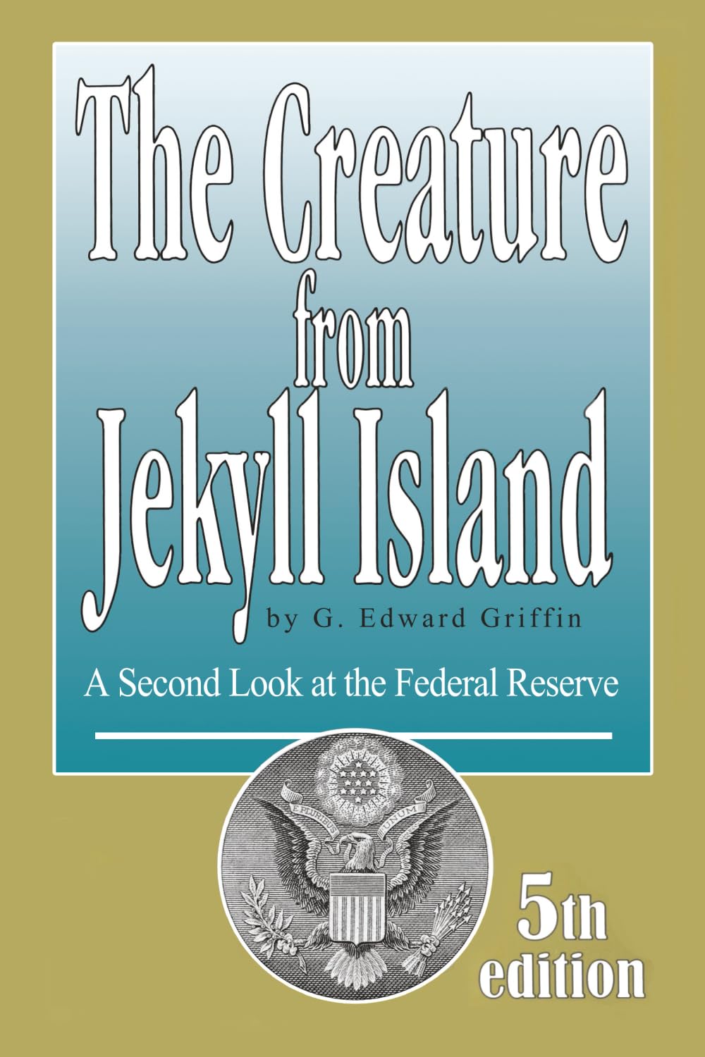The Creature From Jekyll Island: A Second look at The Federal Reserve