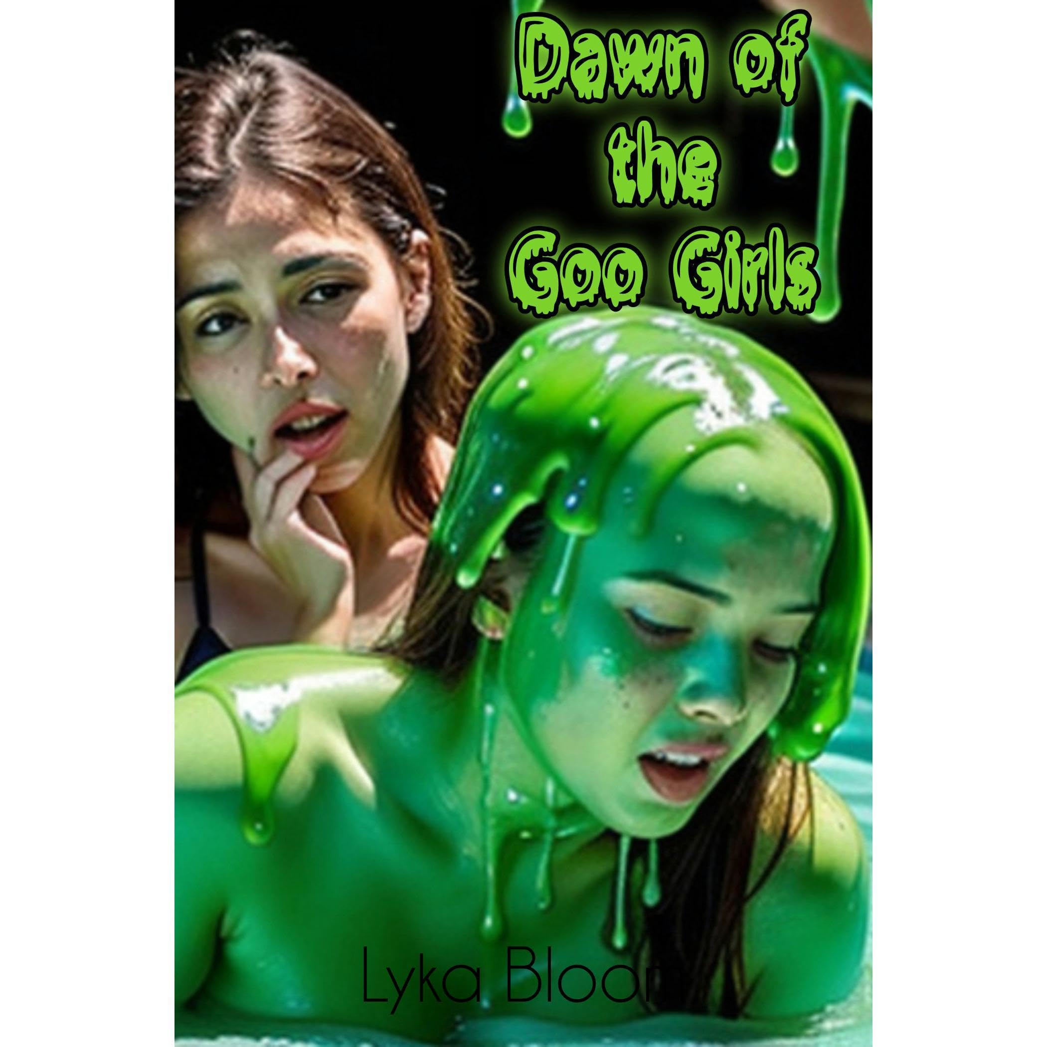 Dawn of the Goo Girls