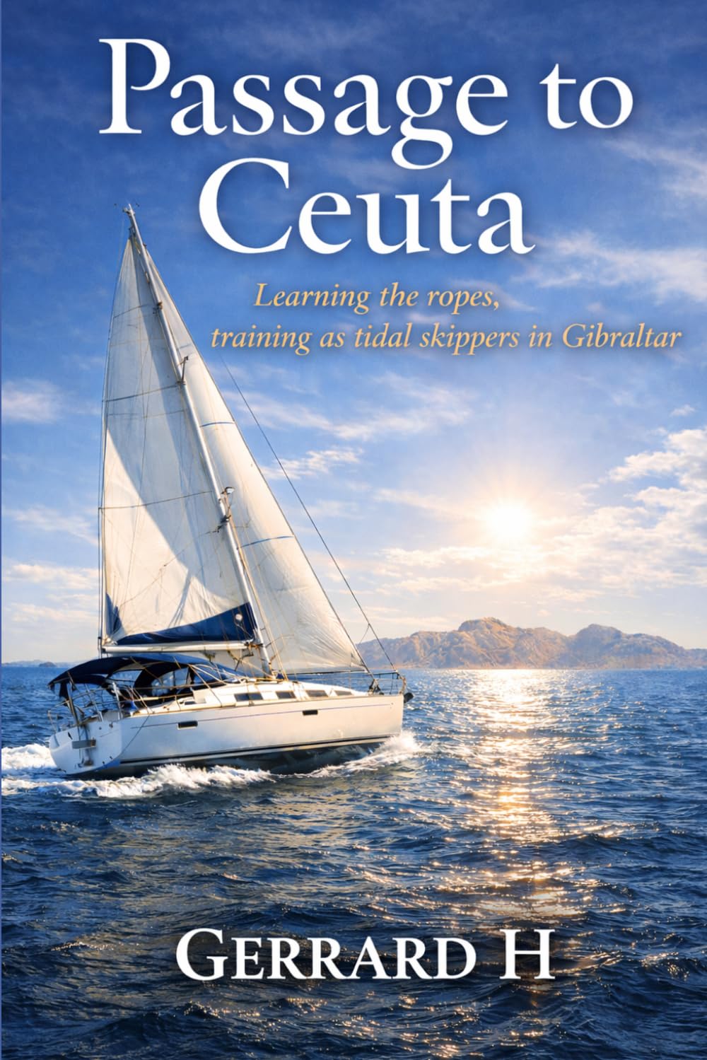 Passage to Ceuta: Learning the ropes, training as tidal skippers in Gibraltar