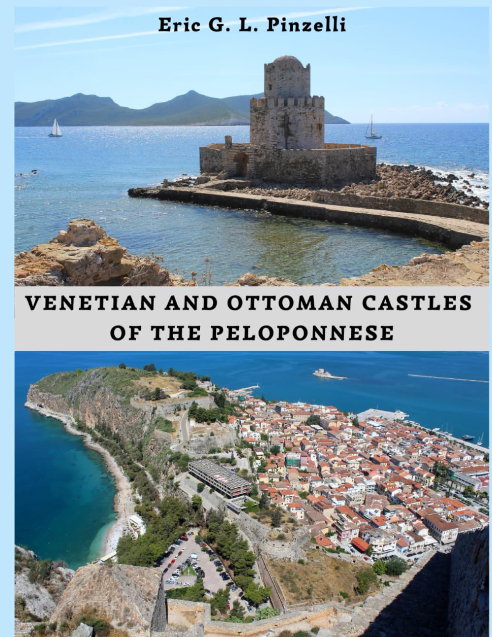 VENETIAN AND OTTOMAN CASTLES OF THE PELOPONNESE: (13th - 19th centuries)