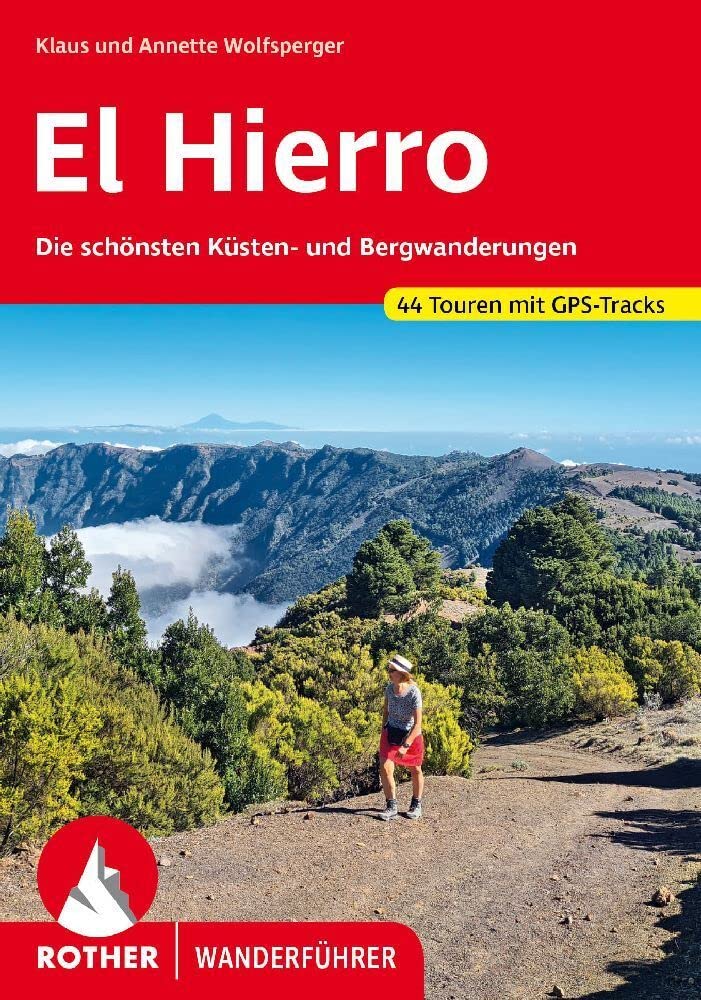 El Hierro: Die schönsten Küsten- und Bergwanderungen. 44 Touren mit GPS-Tracks