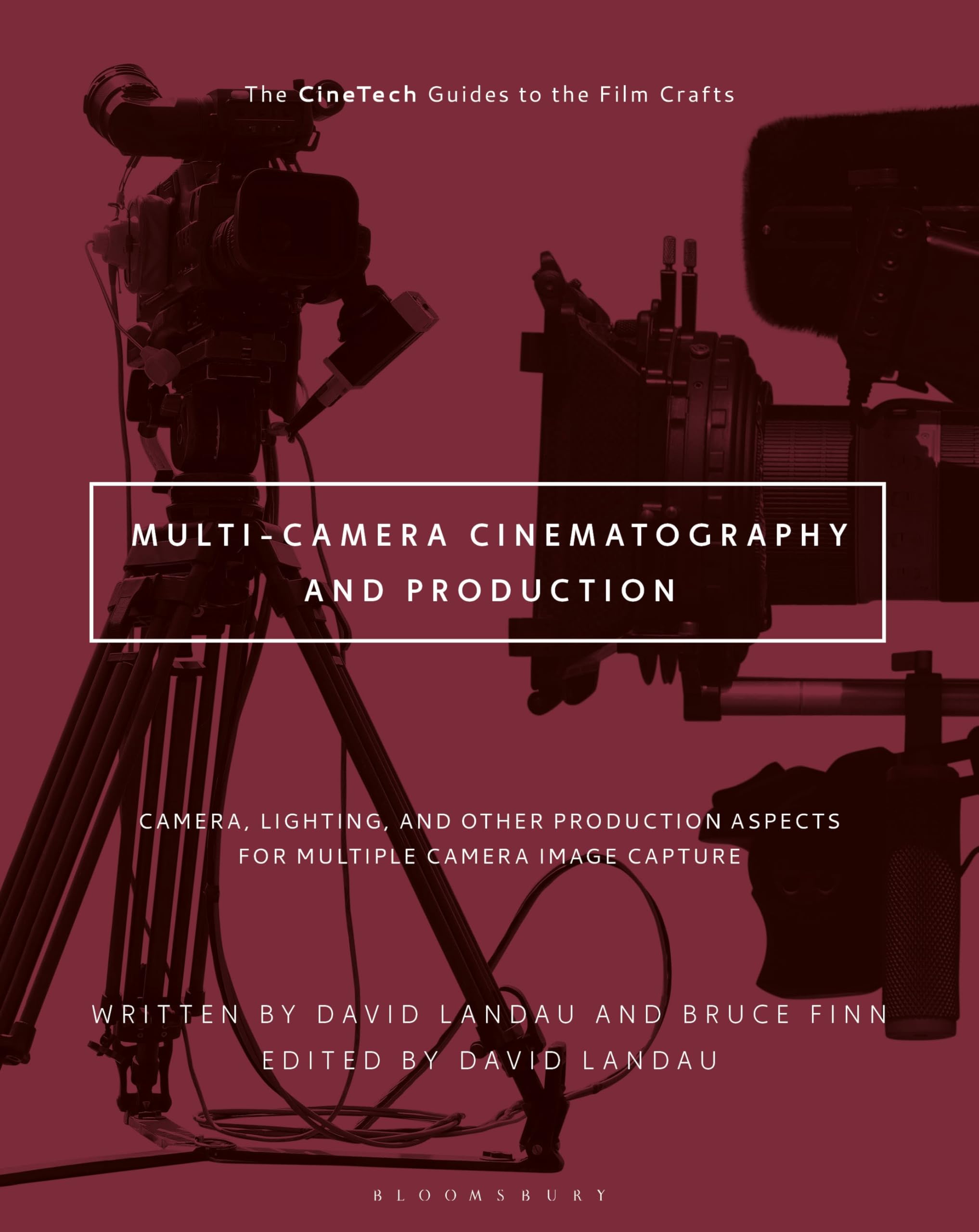 Multi-Camera Cinematography and Production: Camera, Lighting, and Other Production Aspects for Multiple Camera Image Capture (The CineTech Guides to the Film Crafts)