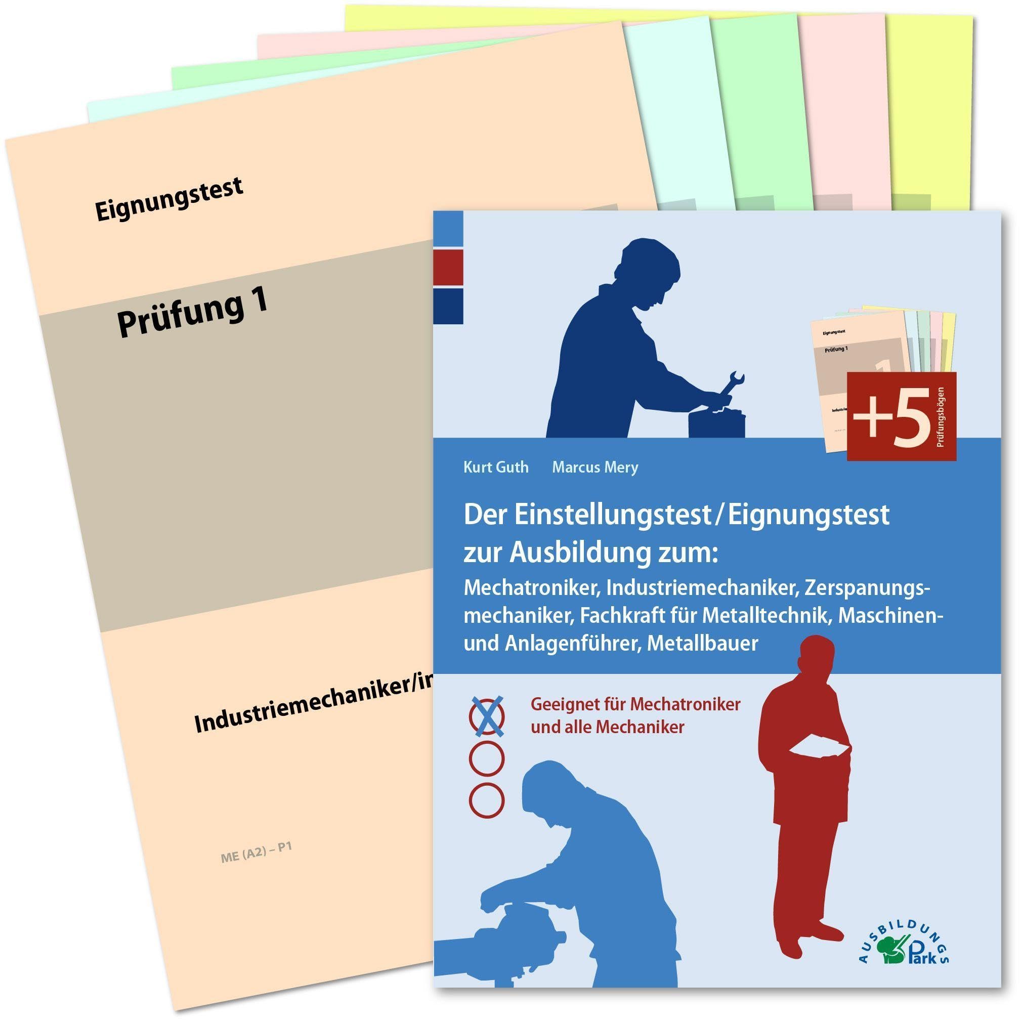 Der Eignungstest / Einstellungstest zur Ausbildung zum Mechatroniker, Industriemechaniker, Zerspanungsmechaniker, Teilezurichter, Maschinen- und ... für Mechatroniker und alle Mechaniker