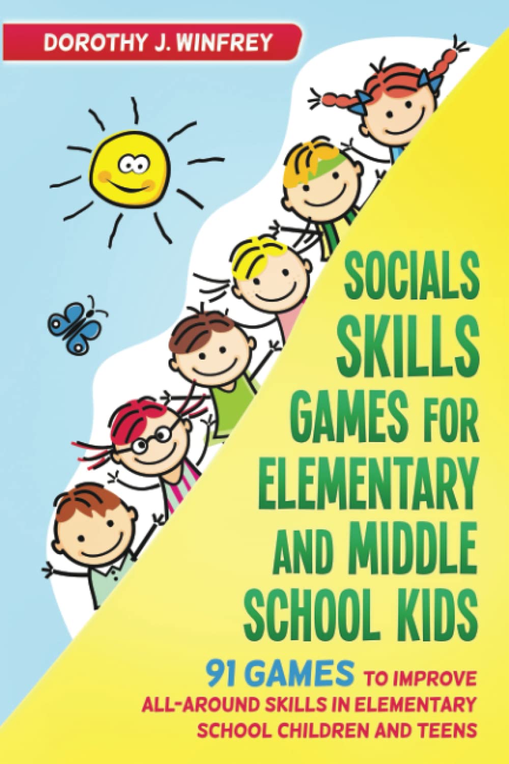 Social skills games for elementary and middle school kids. 91 games to improve all-around skills in elementary school children and teens