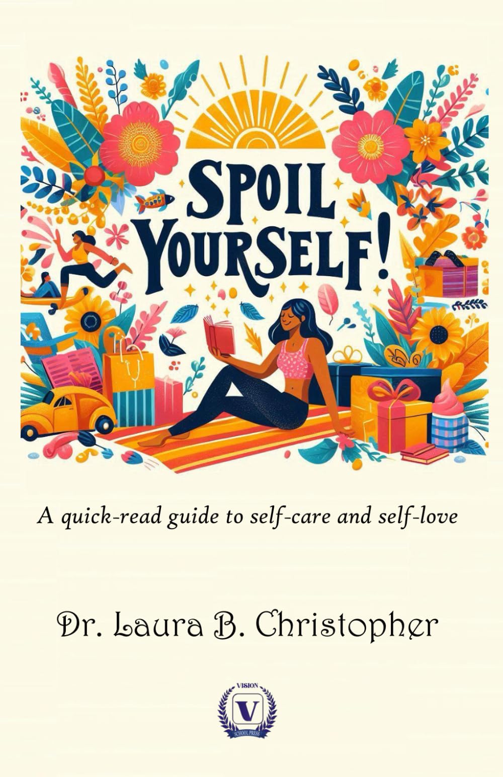 Spoil Yourself: A quick-read guide to self-care and self-love