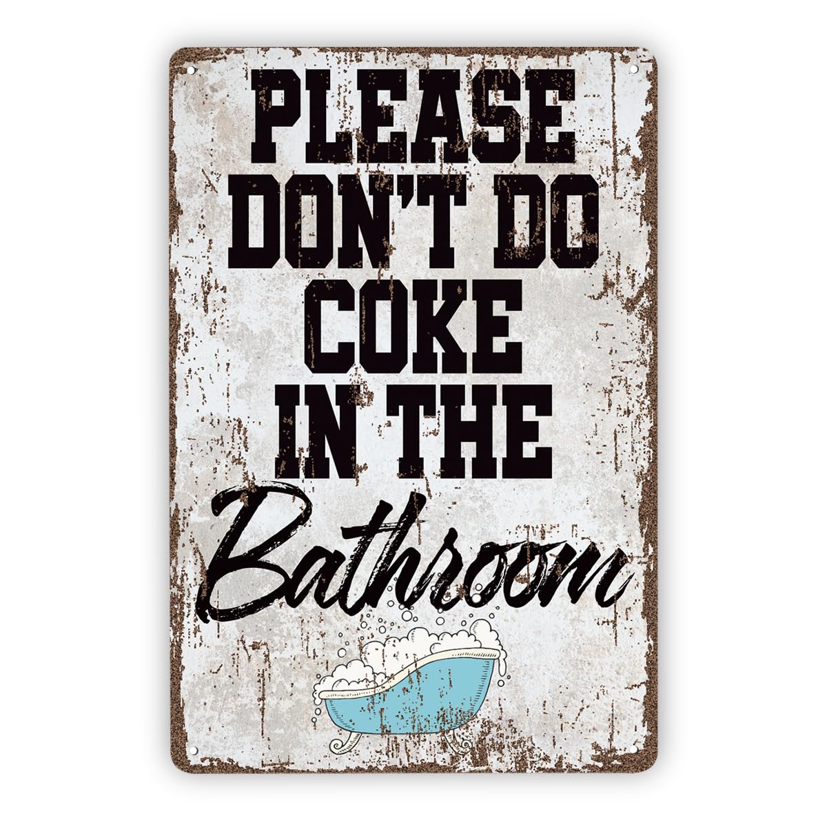 Please Don't Do Coke In Bathroom Tin Sign, 11.8x7.9in