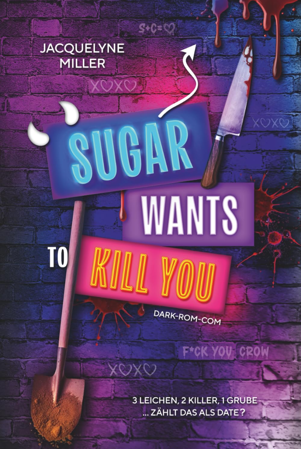 Sugar wants to kill you: Dark Romcom Dilogie, einzeln lesbar. Mit den beliebten Tropes: touch her and die, he falls first, forced proximity und From Enemies to Lovers (sweet, deadly Sisters)