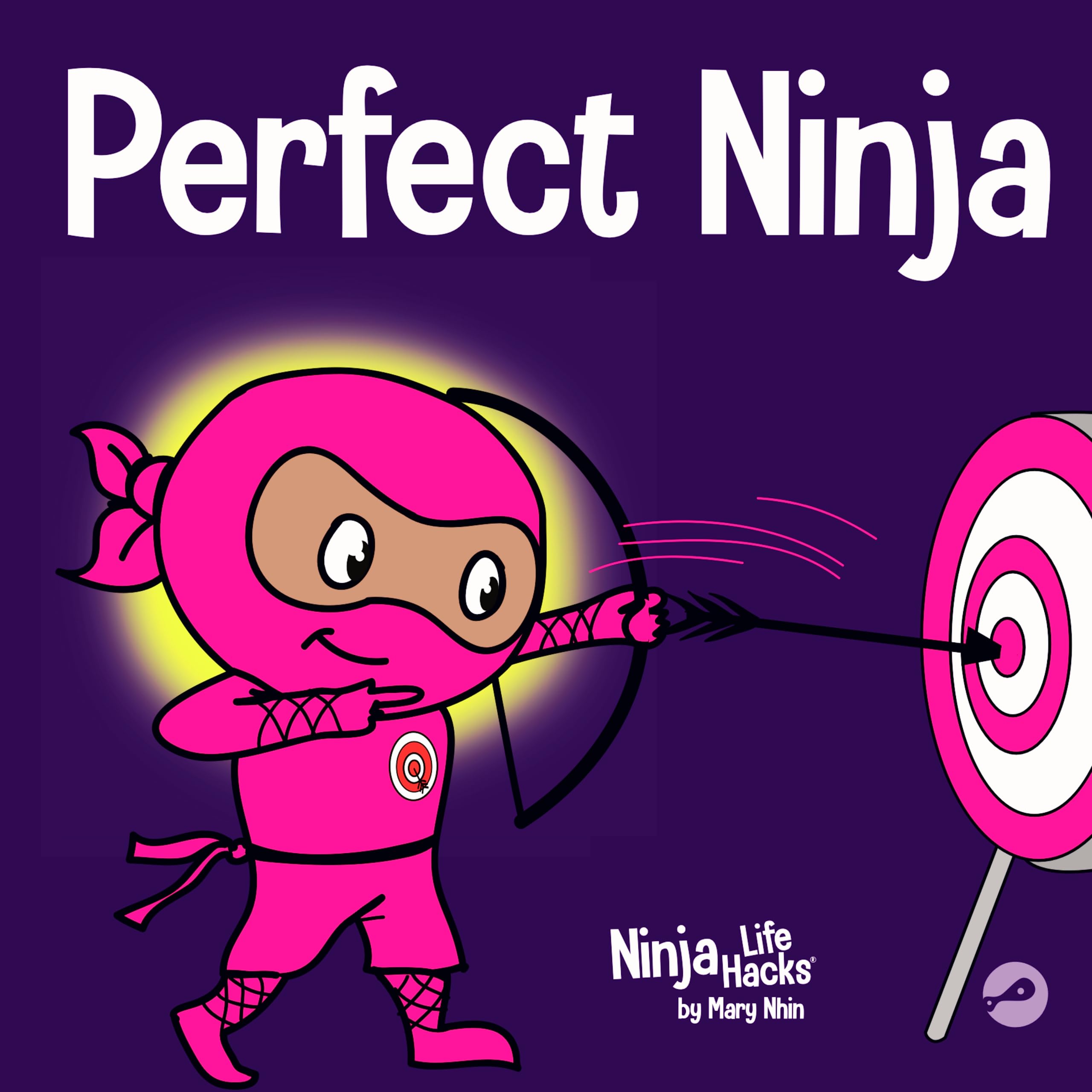 Perfect Ninja: A Children’s Book About Developing a Growth Mindset (Ninja Life Hacks)