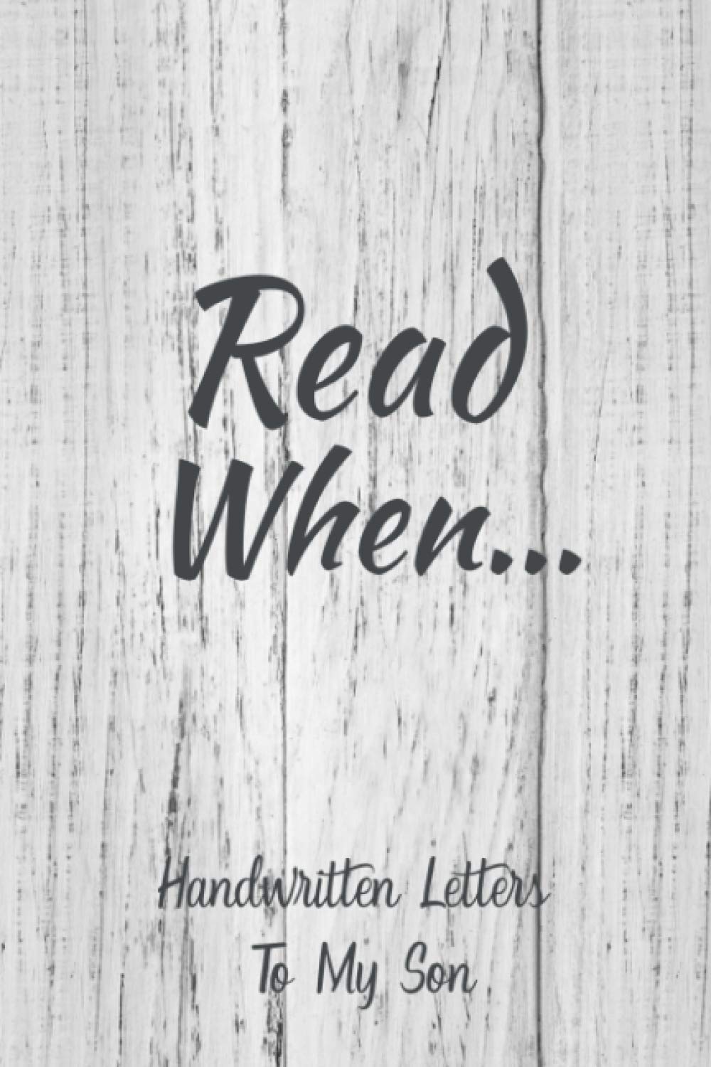 Read When...Handwritten Letters To My Son: I Wrote A Book About You And Things You Need To Know; Gift To Fill In; 52 Prompts; Open When Letters Kit For Son; Wood Design