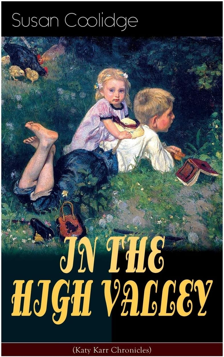 In the High Valley: Adventures of Katy Karr, Clover and the Rest of the Carr Family (Including the story "Curly Locks")
