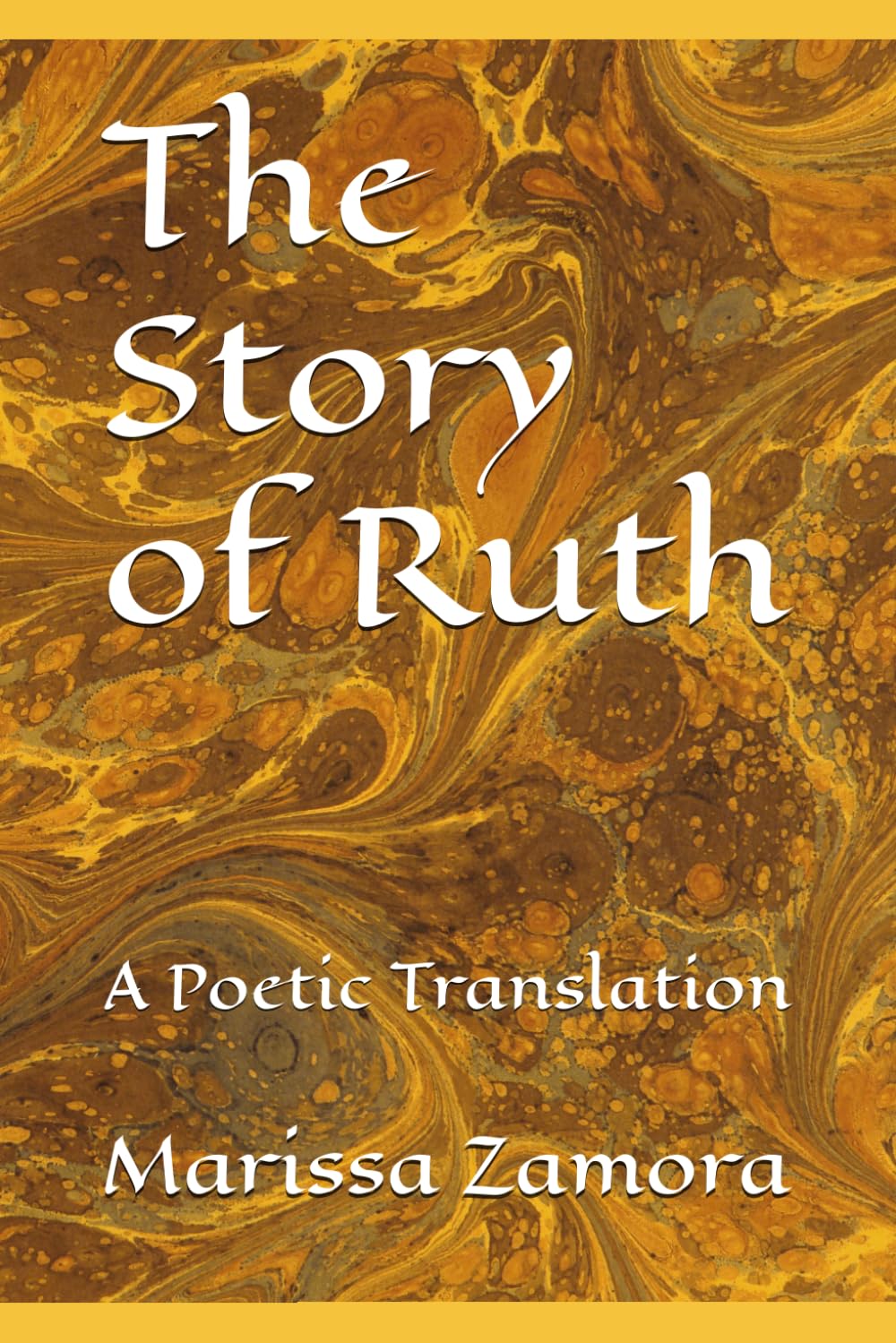 The Story of Ruth: A Poetic Translation