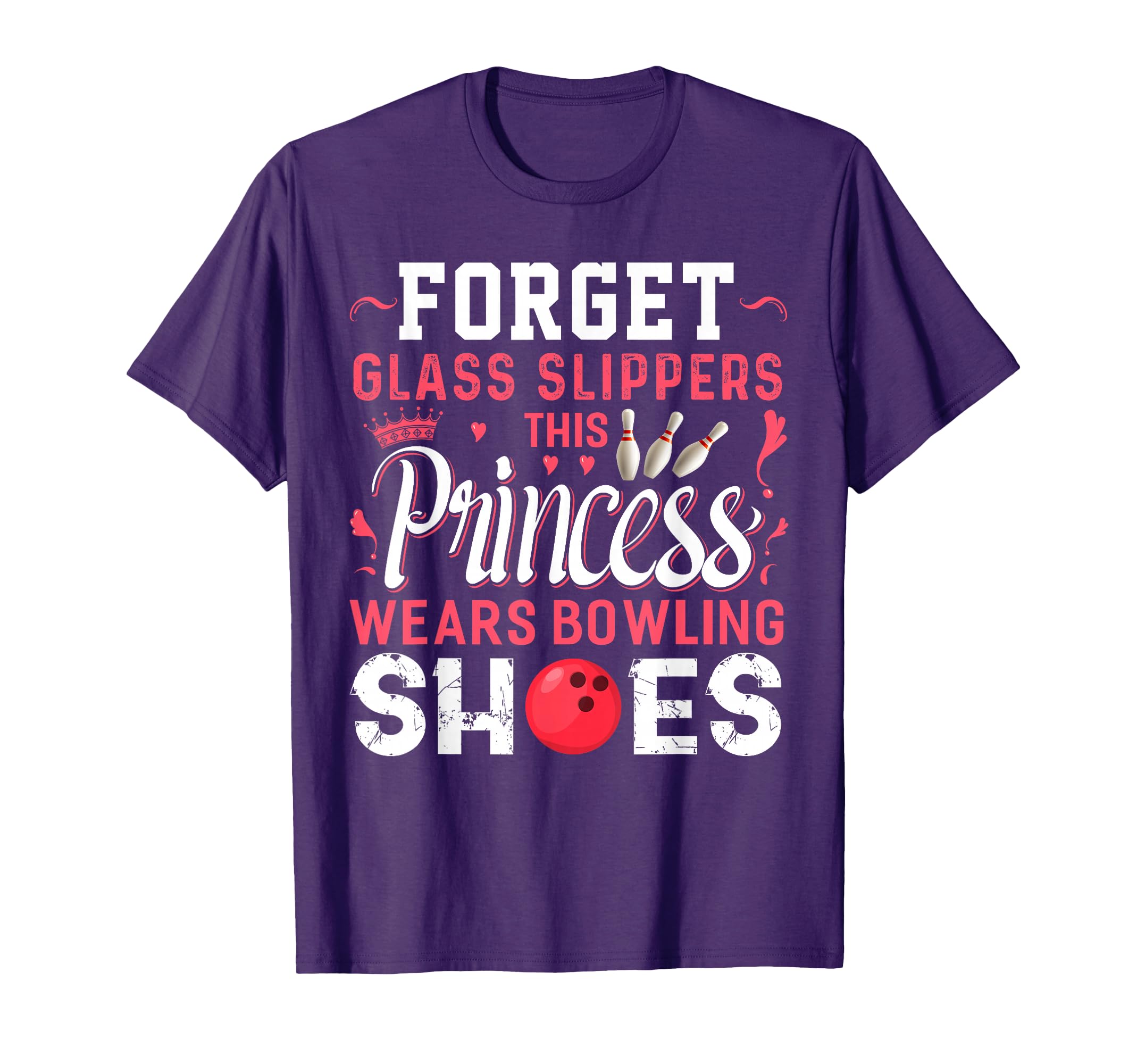 Forget Glass Slippers This Princess Wears Bowling Shoes T-Shirt