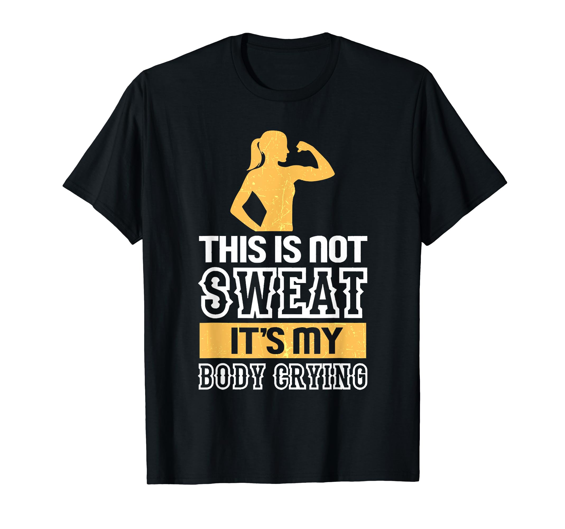 This Is Not Sweat It's My Body Crying TeeThis Is Not Sweat It's My Body Crying - Workout Gym T-Shirt