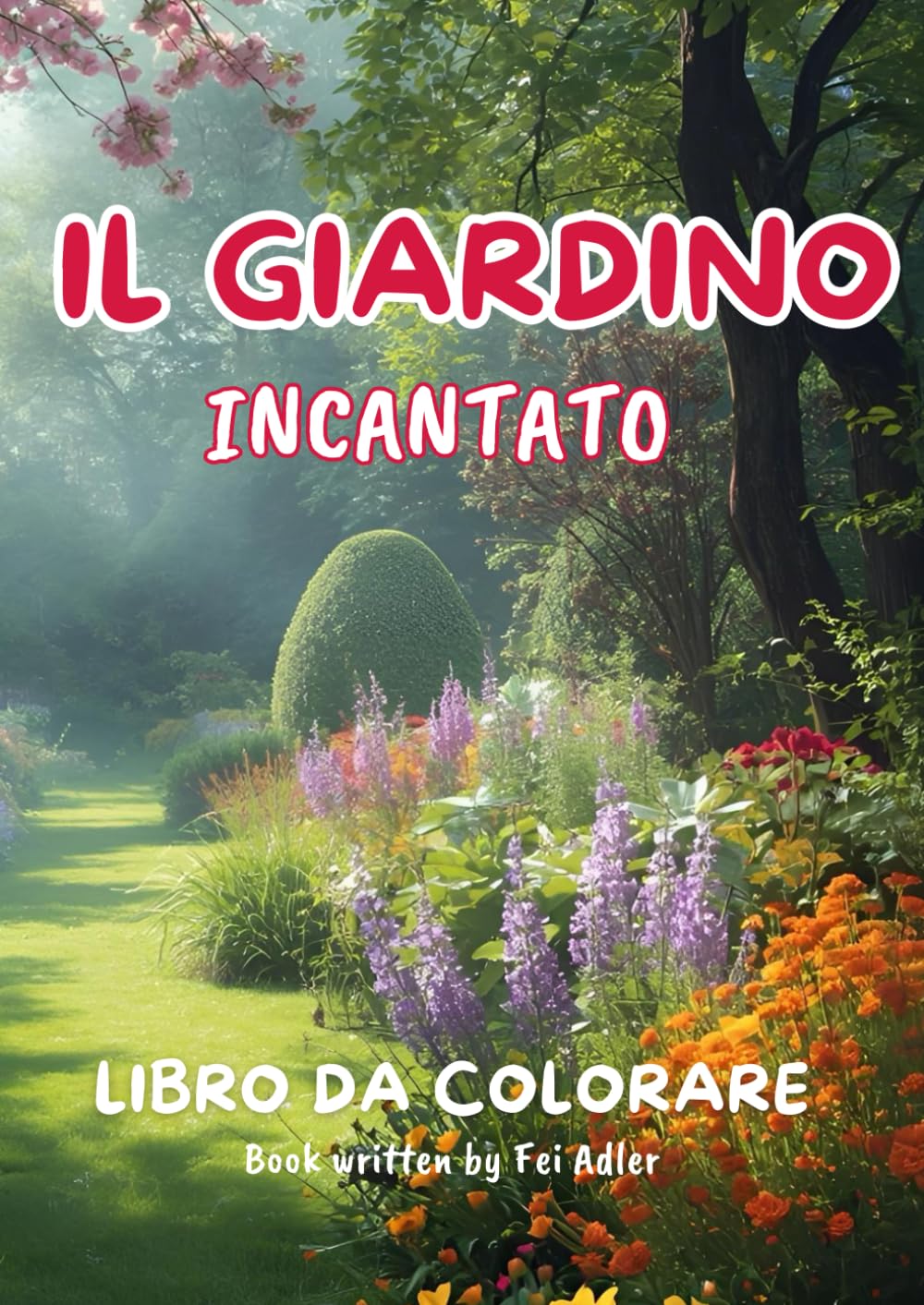 Il Giardino Incantato: Libro da Colorare