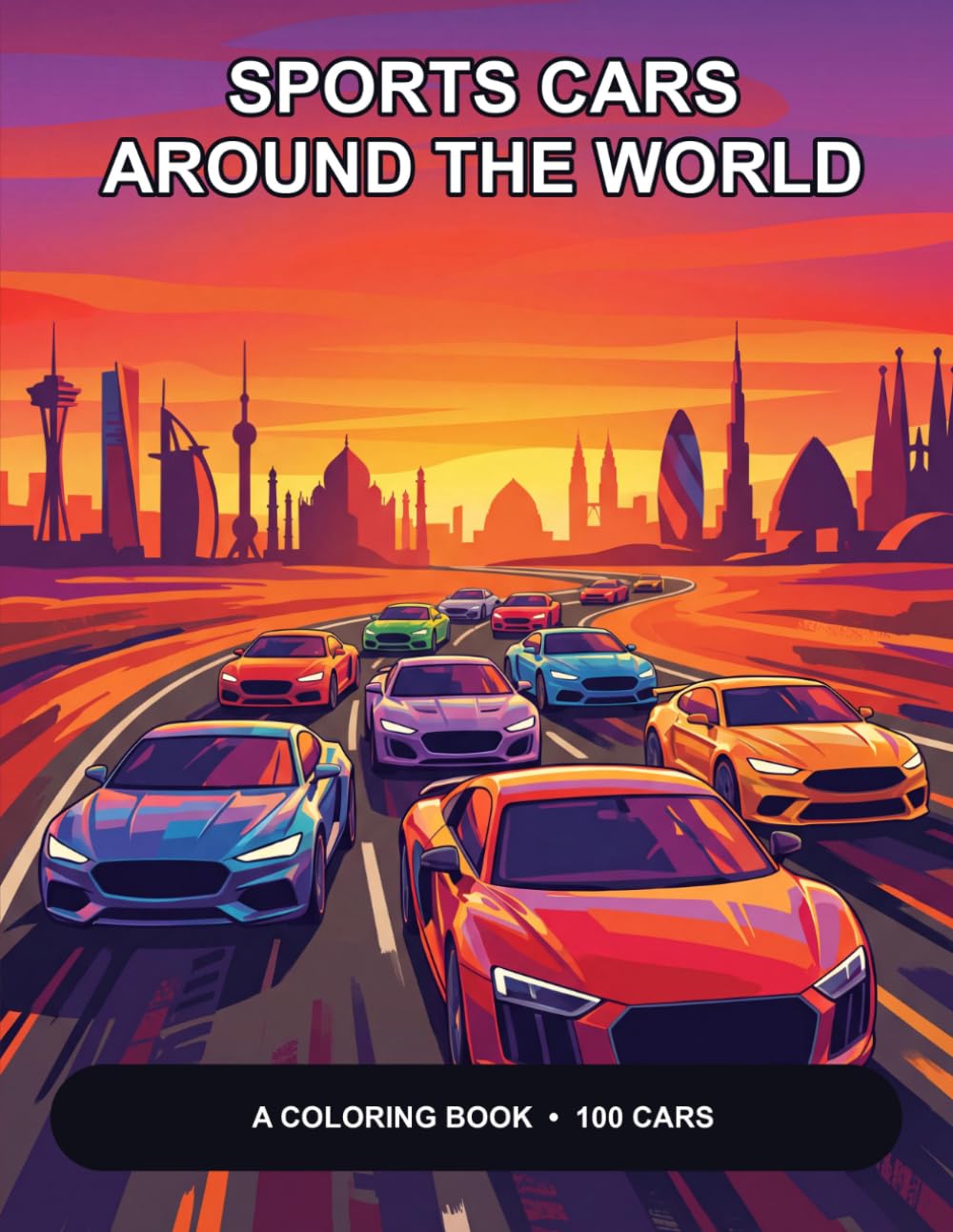 Sports Cars Around the World: A Coloring Book - 100 Cars, 100 Countries