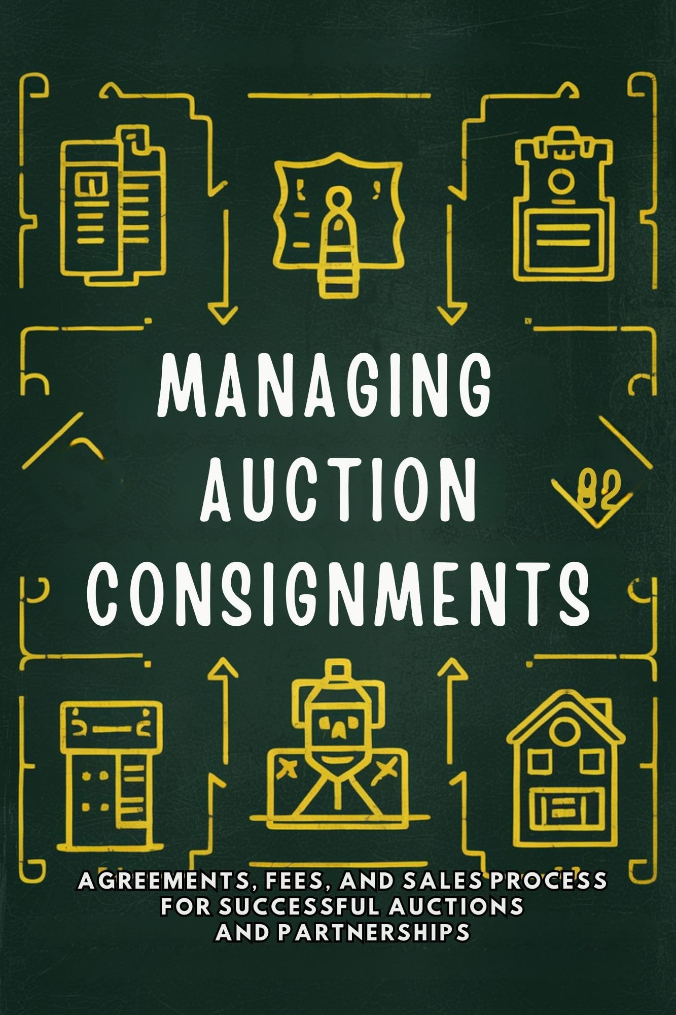 Managing Auction Consignments: Agreements, Fees, and Sales Process for Successful Auctions and Partnerships