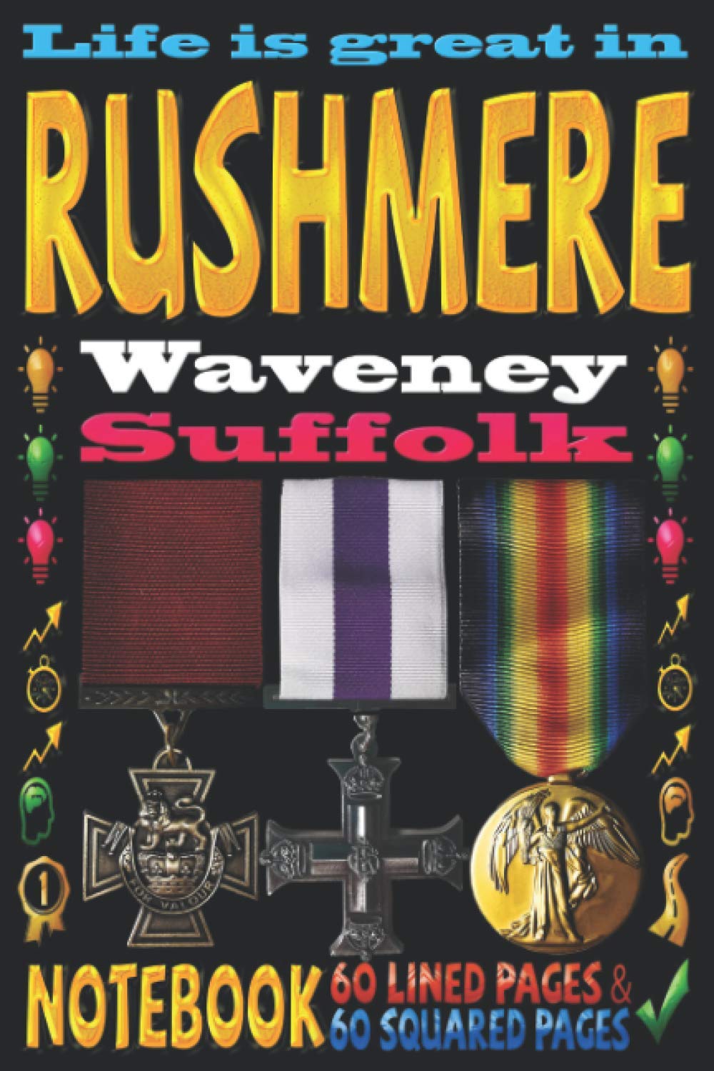 Life is great in Rushmere Waveney Suffolk: Notebook | 120 pages - 60 Lined pages + 60 Squared pages | White Paper | 9x6 inches | Ideal for Notebook | Journal | Todos | Diary | Composition book |