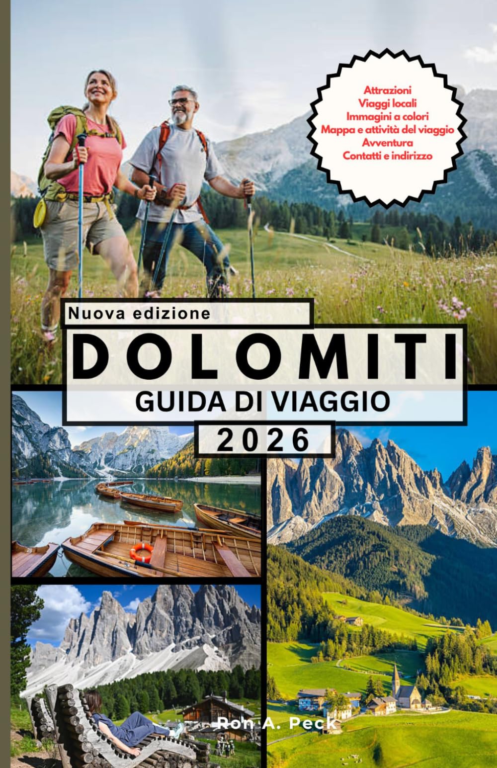 DOLOMITI GUIDA DI VIAGGIO: Scopri le Dolomiti come un professionista: luoghi imperdibili, angoli segreti, cultura, itinerari facili e consigli per risparmiare per ogni viaggiatore.