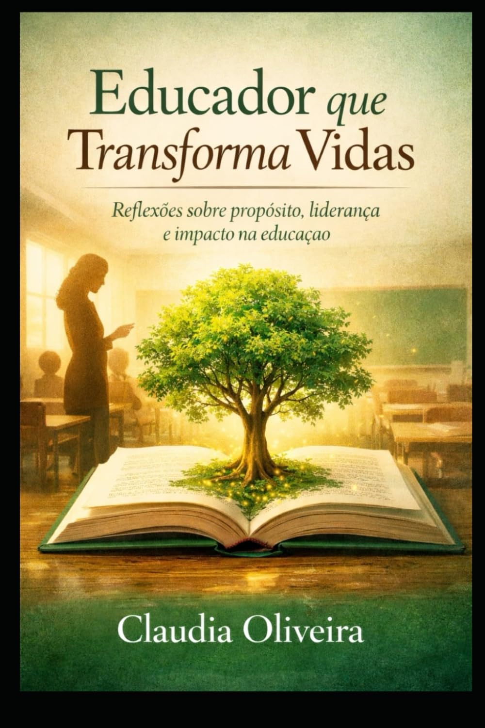Educador que Transforma Vidas: Reflexões sobre propósito, liderança e impacto na educação