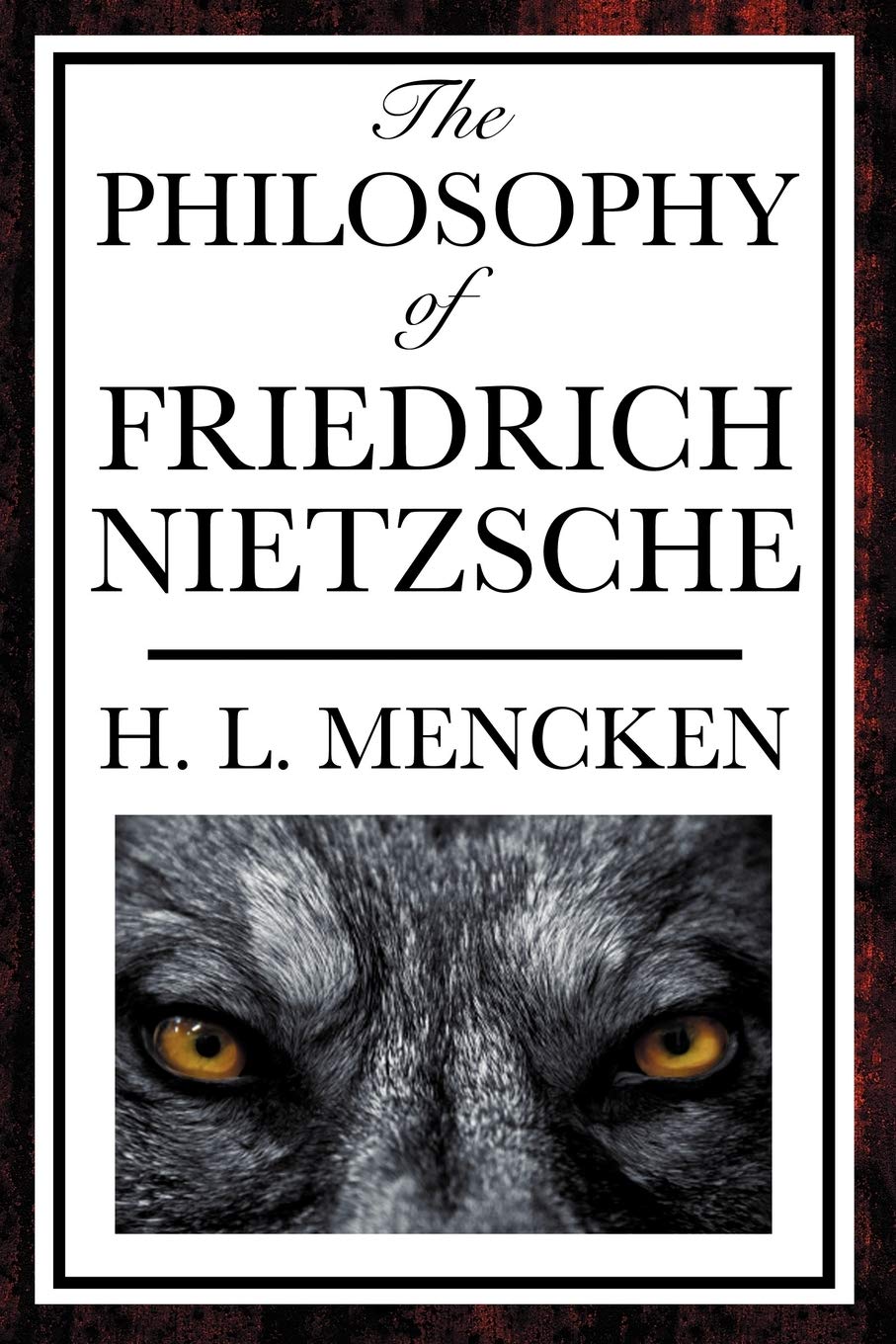 The Philosophy of Friedrich Nietzsche: An Introduction to the Thought of a Revolutionary Philosopher