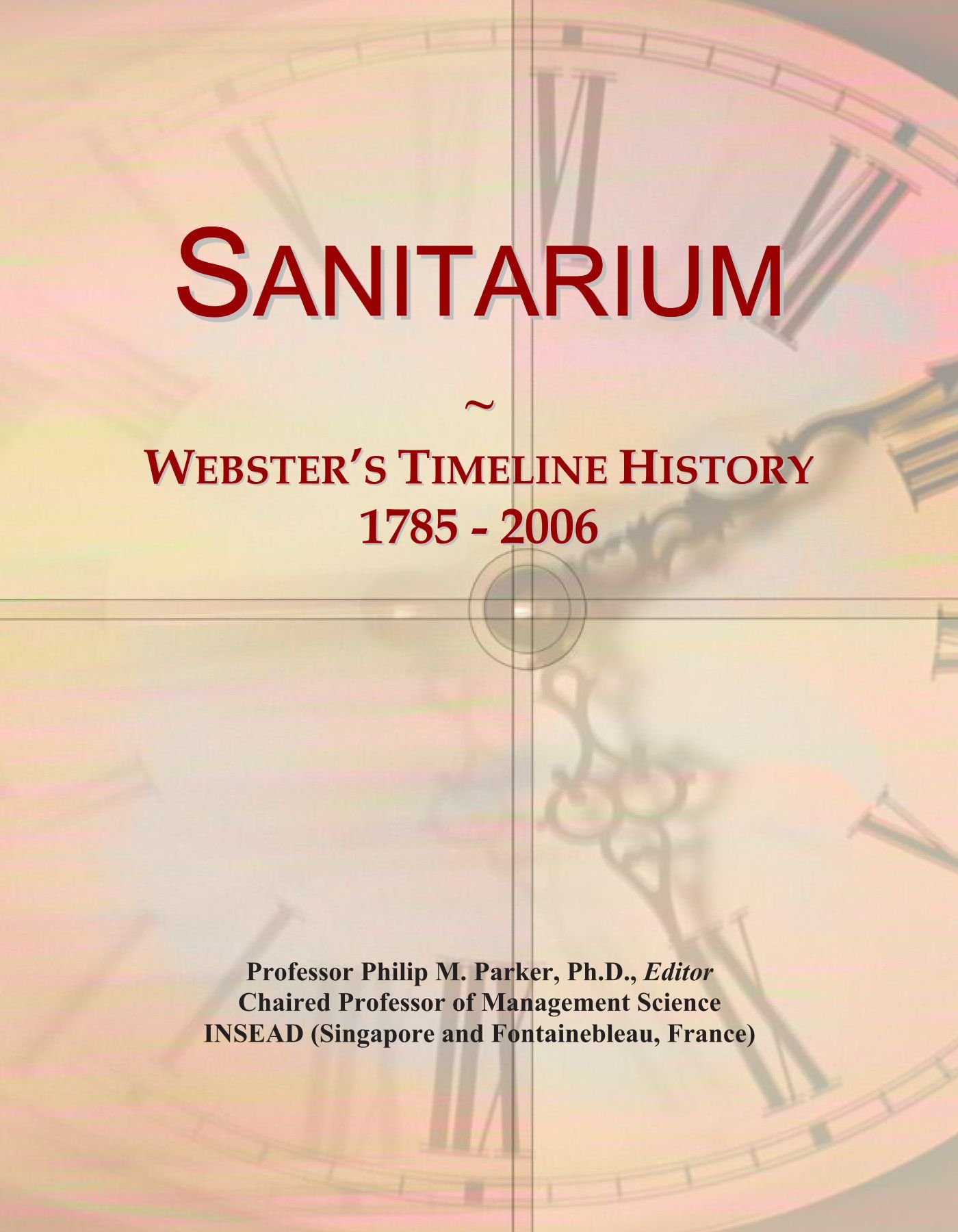 Sanitarium: Webster's Timeline History, 1785 - 2006