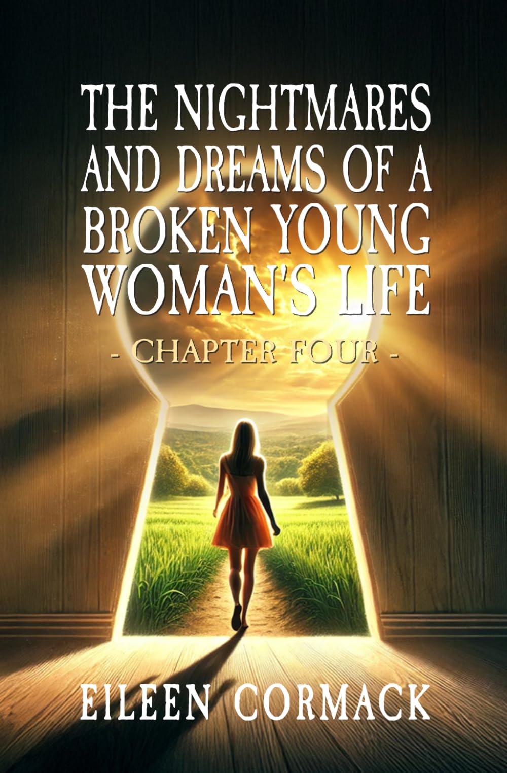The Nightmares and Dreams of a Broken Young Woman's Life: Chapter Four