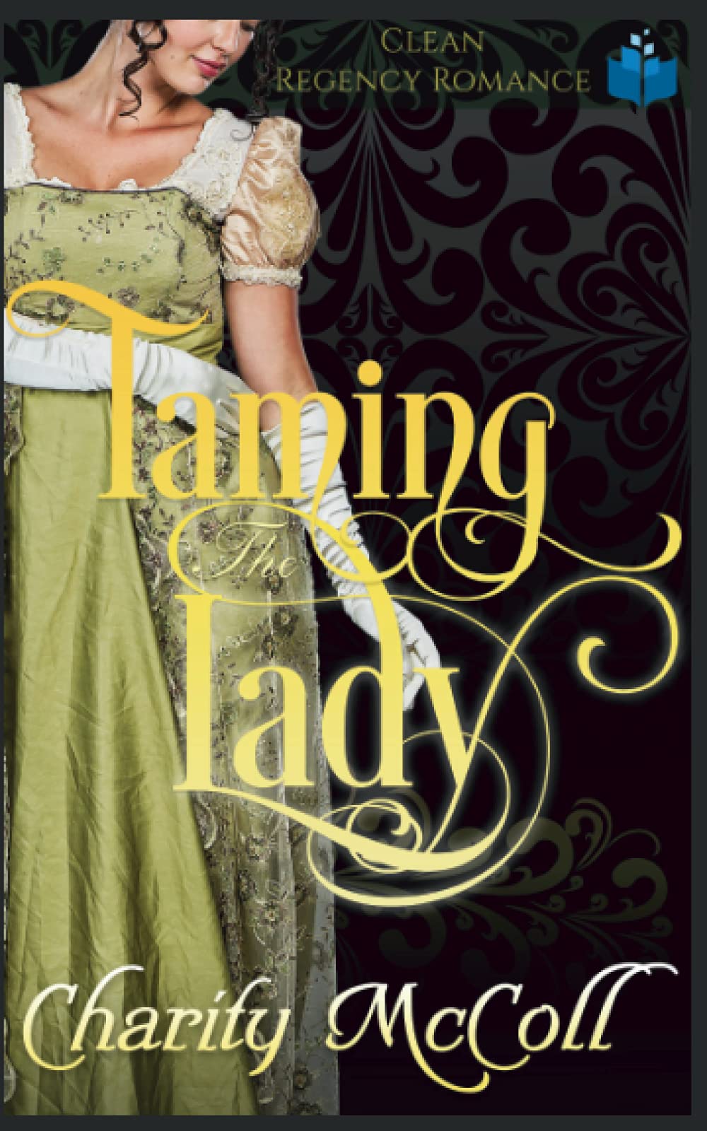 Taming the Lady: Clean Regency Romance