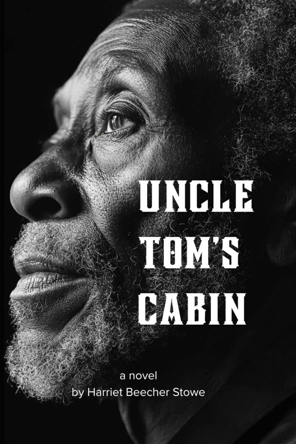 Uncle Tom's Cabin Or Life Among the Lowly: Unabridged Edition