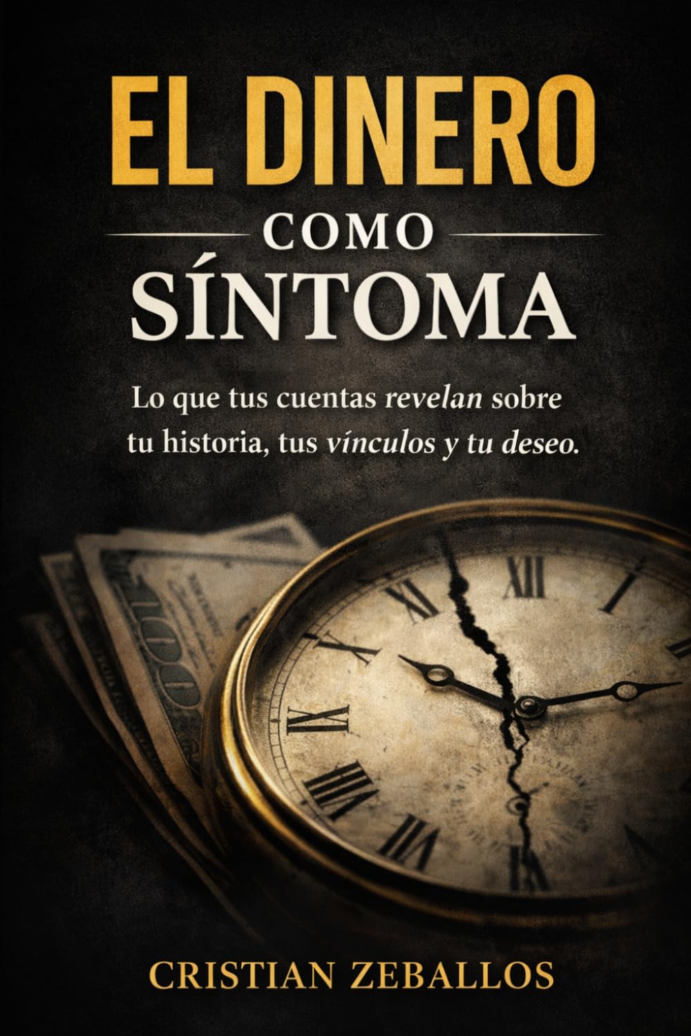 El dinero como síntoma: Lo que tus cuentas revelan sobre tu historia, tus vínculos y tu deseo