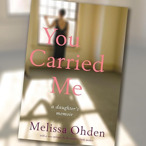 You Carried Me A Daughters Memoir