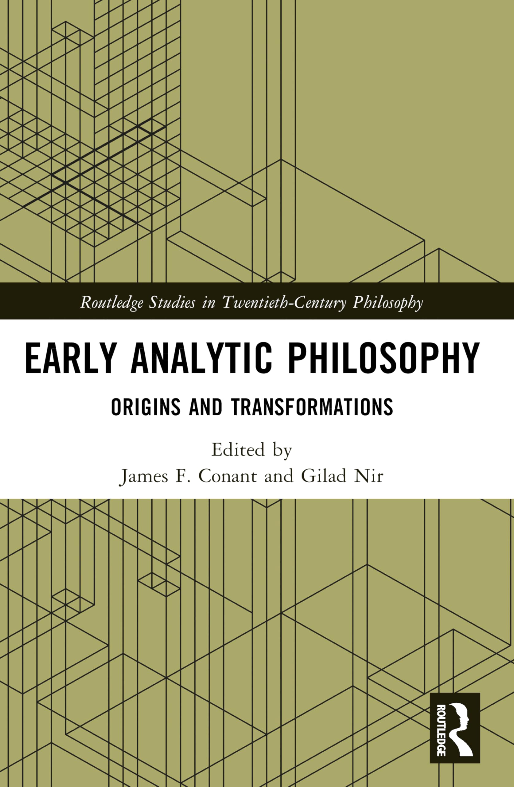 Early Analytic Philosophy: Origins and Transformations (Routledge Studies in Twentieth-Century Philosophy)