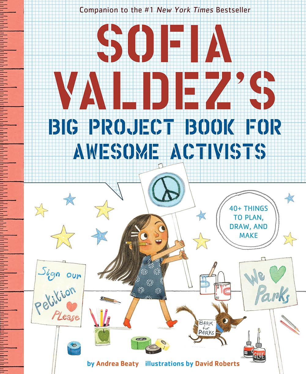 Sofia Valdez's Big Project Book for Awesome Activists (The Questioneers)