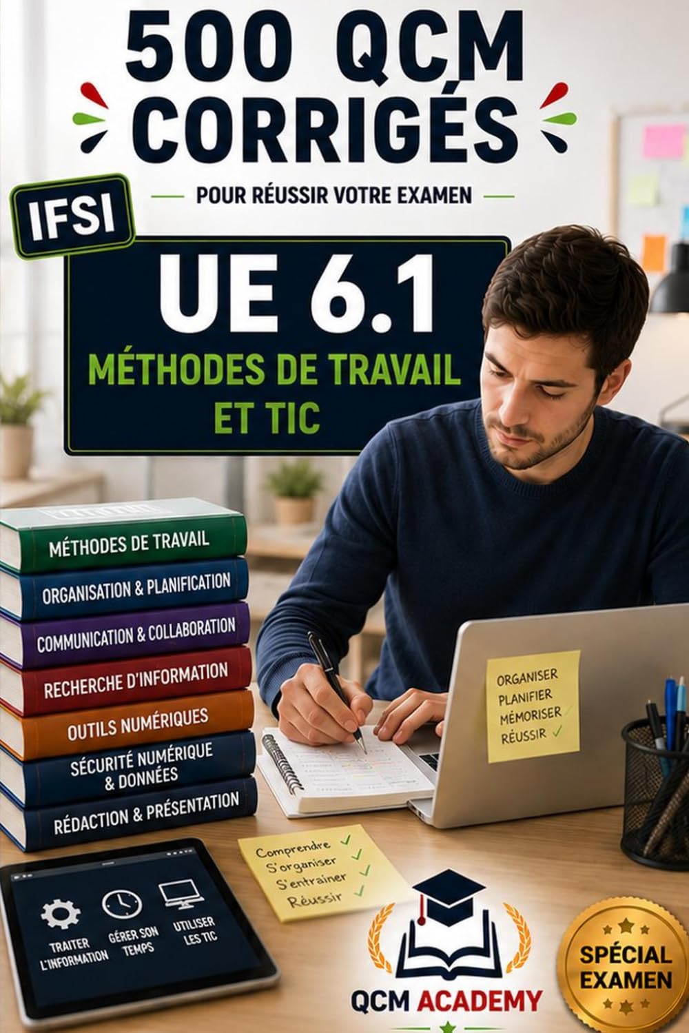 IFSI UE 6.1 | Méthodes de travail et TIC: 500 QCM corrigés | Cahier d'entraînement express pour réviser les méthodes de travail et les TIC en santé en ... | Référentiel infirmier (IFSI : Semestre 1)