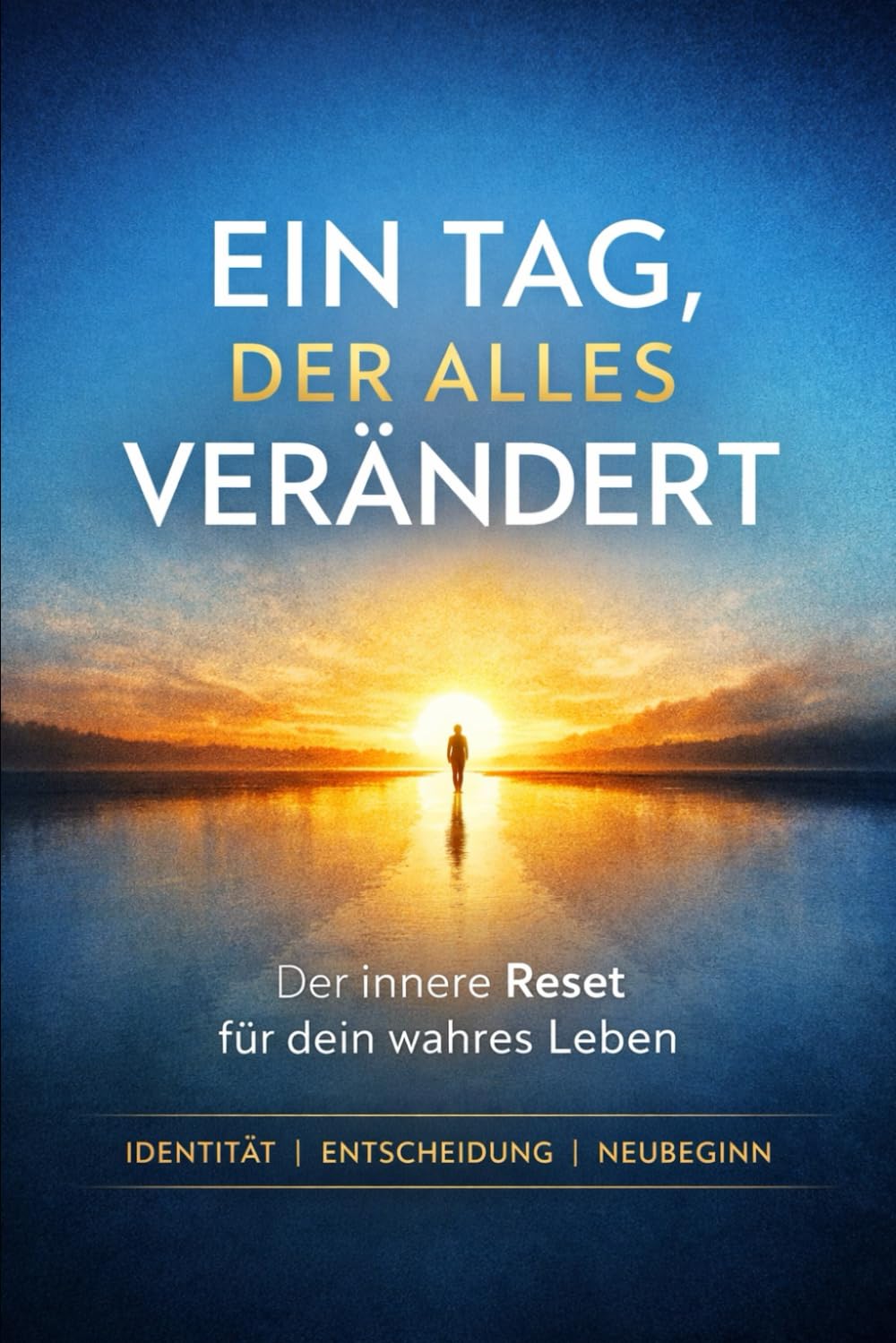 Ein Tag, der alles verändert: Warum echte Veränderung nicht Zeit, sondern Identität braucht