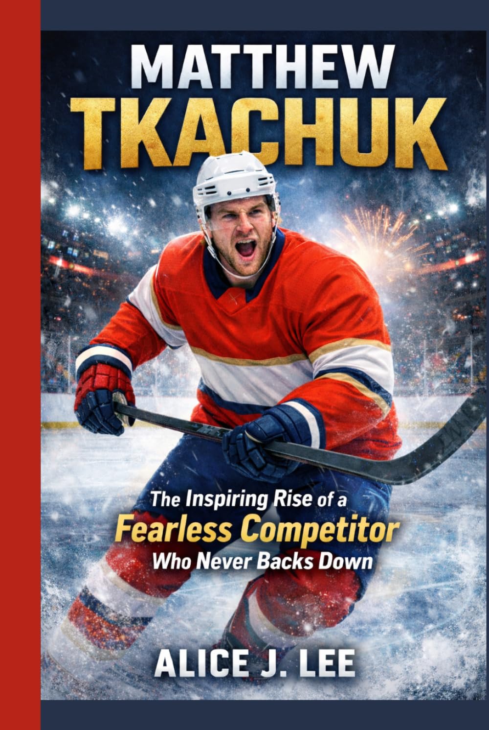 MATTHEW TKACHUK: The Inspiring Rise Of a Fearless Competitor Who Never Backs Down