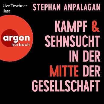 Kampf und Sehnsucht in der Mitte der Gesellschaft Hörbuch von Stephan Anpalagan episode artwork