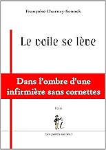 Download Voile se lève (Le) : Dans l'ombre d'une infirmière sans cornettes PDF