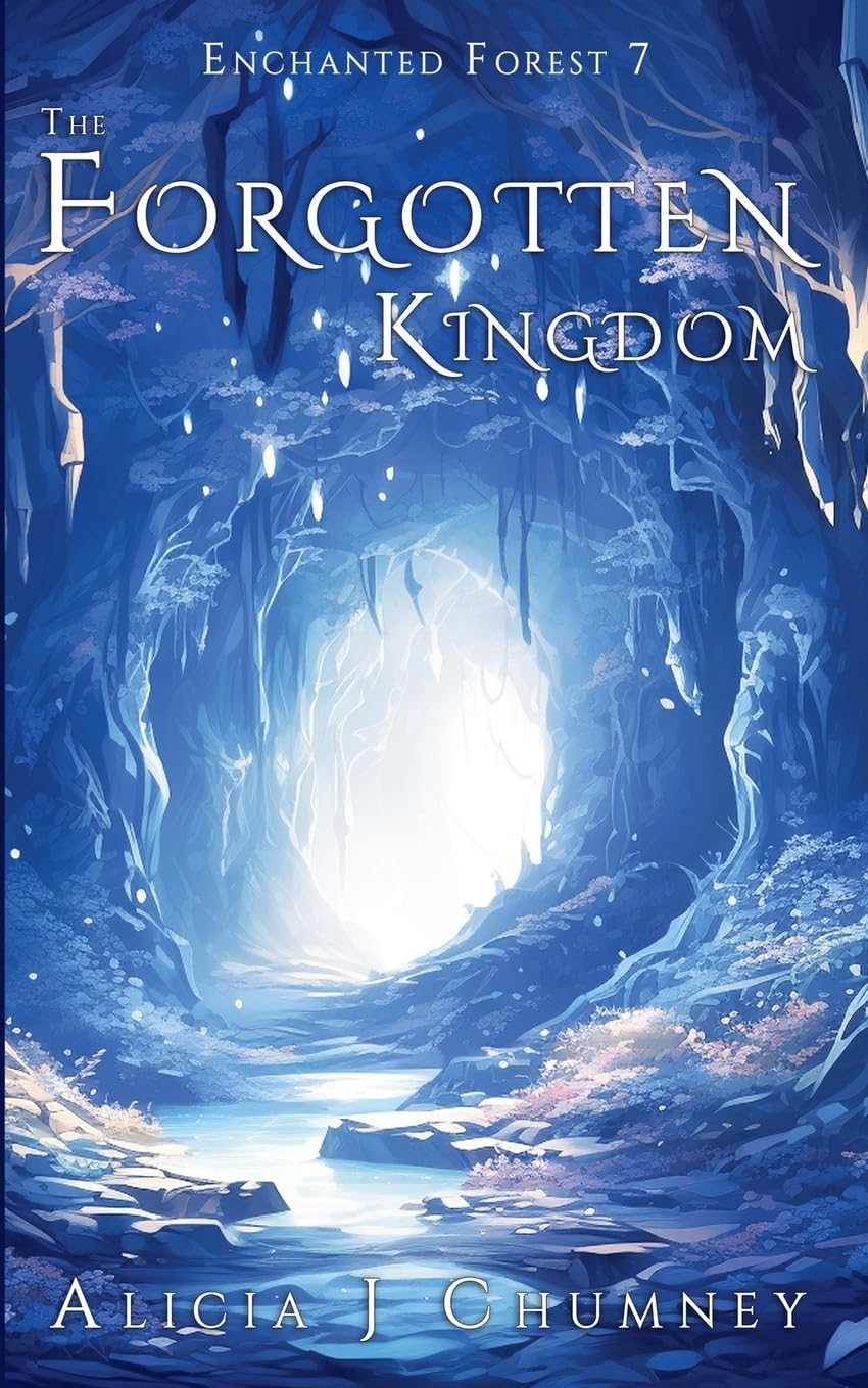 The Forgotten Kingdom: 7 (The Enchanted Forest)