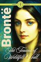 The Tenant of Wildfell Hall (Illustrated): A Feminist Victorian Classic of Marriage, Mystery, and Women’s Independence
